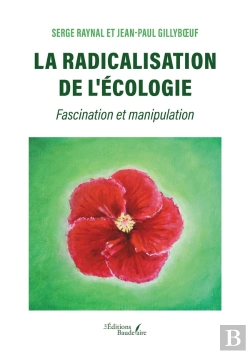 Bertrand.pt - La Radicalisation De L'Écologie : Fascination Et Manipulation