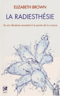 Bertrand.pt - La Radiesthésie ; Le Guide Ultime Pour Le Xxie Siècle