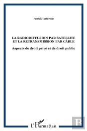 La Radiodiffusion Par Satellite Et La Retransmission Par Cable
