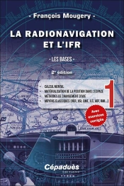 La Radionavigation Et L'Ifr T.1 ; Les Bases (2e Édition)