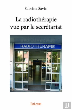 Bertrand.pt - La Radiotherapie Vue Par Le Secretariat