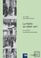 La Rafle Du Billet Vert : 14 Mai 1941, Les Photos Retrouvées