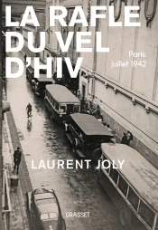 La Rafle Du Vel D'Hiv. Paris, Juillet 1942