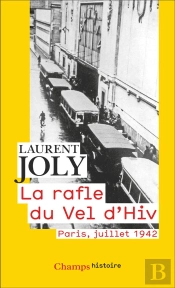 La Rafle Du Vel D'Hiv. Paris, Juillet 1942