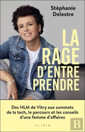 La Rage D'Entreprendre : Des Hlm De Vitry Aux Sommets De La Tech, Le Parcours Et Les Conseils D'Une Femme D'Affaires