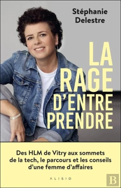Bertrand.pt - La Rage D'Entreprendre : Des Hlm De Vitry Aux Sommets De La Tech, Le Parcours Et Les Conseils D'Une Femme D'Affaires