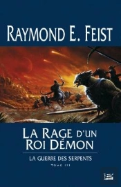 La Rage D'Un Roi Démon ; La Guerre Des Serpents T.3