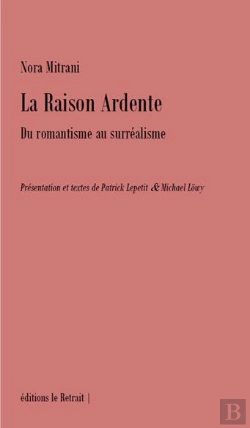 Bertrand.pt - La Raison Ardente : Du Romantisme Au Surréalisme