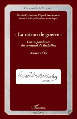 Bertrand.pt - La Raison De Guerre ; Correspondance Du Cardinal De Richelieu ; Année 1635