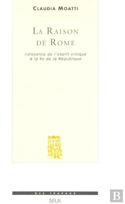 Bertrand.pt - La Raison De Rome : Naissance De L'Esprit Critique À La Fin De La République (Iie-Ier S. Avant J.-C.)