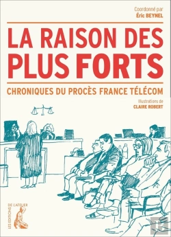 Bertrand.pt - La Raison Des Plus Forts : Chroniques Du Procès France Télécom