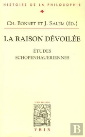 La Raison Dévoilée ; Études Schopenhaueriennes