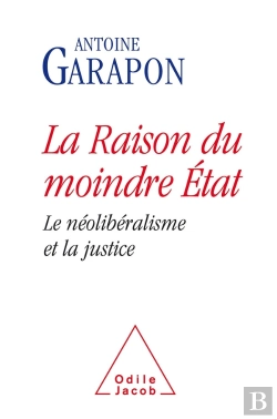 Bertrand.pt - La Raison Du Moindre Etat ; Le Néolibéralisme Et La Justice
