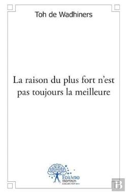 Bertrand.pt - La Raison Du Plus Fort N'Est Pas Toujours La Meilleure