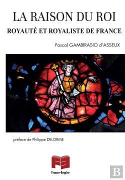 Bertrand.pt - La Raison Du Roi ; Royauté Et Royaliste De France