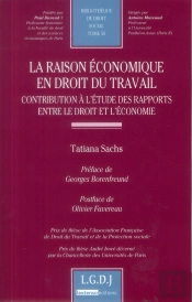 La Raison Économique En Droit Du Travail ; Contribution À L'Étude Des Rapports Entre Le Droit Et L'Économie
