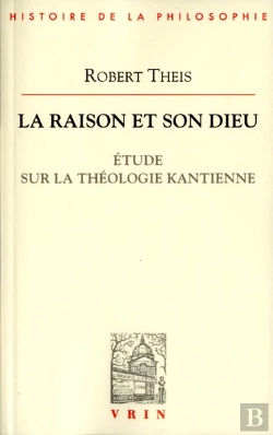 Bertrand.pt - La Raison Et Son Dieu ; Étude Sur La Théologie Kantienne
