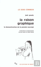 La Raison Graphique La Domestication De La Pensée Sauvage
