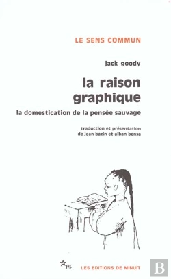 Bertrand.pt - La Raison Graphique La Domestication De La Pensée Sauvage