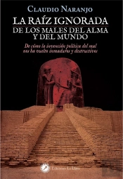 La Raíz Ignorada De Los Males Del Alma Y Del Mundo