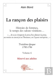 La Rancon Des Plaisirs, Volume 6 - Troisieme Epoque, 1790-1795