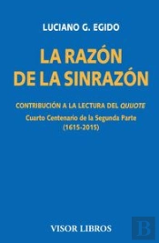 La Razón De La Sinrazón. Contribución A La Lectura Del Quijote