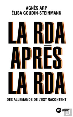 Bertrand.pt - La Rda Après La Rda ; Des Allemands De L'Est Racontent