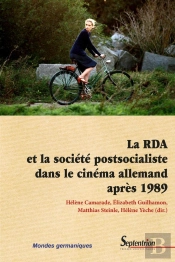 La Rda Et La Société Postsocialiste  Dans Le Cinéma Allemand Après 1989