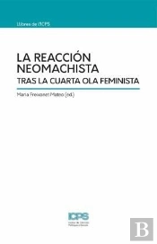 La Reaccion Neomachista Tras La Cuarta Ola Feminista