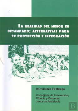 Bertrand.pt - La Realidad Del Menor En Desamparo. Alternativas Para Su Protección E Integración