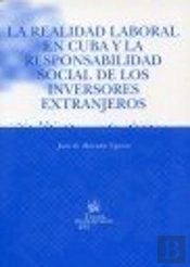 La Realidad Laboral En Cuba Y La Responsabilidad Social De Los Inversores Extranjeros