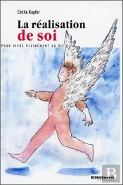 La Realisation De Soi - Vivre Sa Vie Autrement