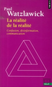 La Realite De La Realite . Confusion, Desinformation, Communication