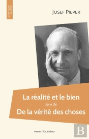 La Réalité Et Le Bien ; La Vérité Des Choses