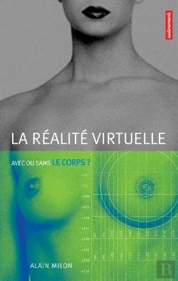 Bertrand.pt - La Realite Virtuelle, Avec Ou Sans Le Corps ?