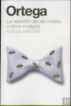 Bertrand.pt - La Rebelión De Las Masas Y Otros Ensayos