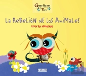 La Rebelion De Los Animales Guardianes De La Tierra)