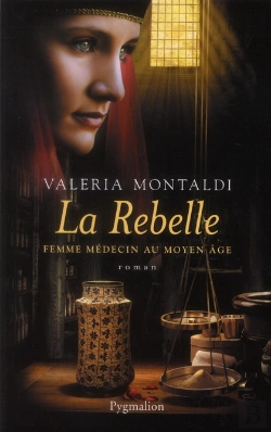 Bertrand.pt - La Rebelle ; Femme Médecin Au Moyen Age
