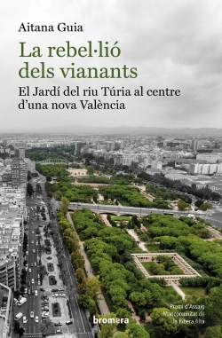 Bertrand.pt - La Rebellio Dels Vianants El Jardi Del Riu Turia Al Centre
