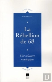 La Rébellion De 68 ; Une Relecture Sociologique