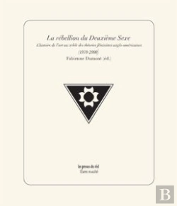 Bertrand.pt - La Rebellion Du Deuxieme Sexe - L'Histoire De L'Art Au Crible Des Theories Feministes...
