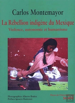 Bertrand.pt - La Rébellion Indigène Du Mexique ; Violence, Autonomie Et Humanisme