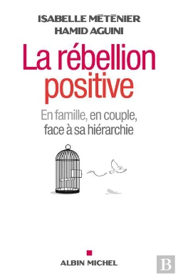 Bertrand.pt - La Rebellion Positive - En Couple, En Famille , Face A Sa Hierarchie