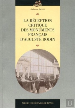 Bertrand.pt - La Réception Critique Des Monuments Français D'Auguste Rodin