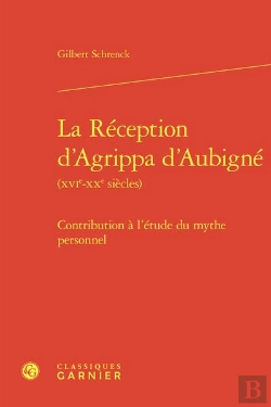 Bertrand.pt - La Reception D'Agrippa D'Aubigne (Xvie-Xxe Siecles) - Contribution A L'Etude Du - Contribution A L'E