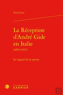 Bertrand.pt - La Réception D'André Gide En Italie (1895-1947) : Le Regard De La Presse