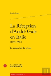 La Réception D'André Gide En Italie (1895-1947) : Le Regard De La Presse