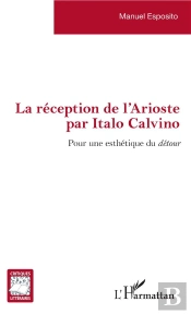 La Reception De L'Arioste Par Italo Calvino ; Pour Une Esthétique Du Détour