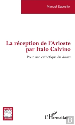 Bertrand.pt - La Reception De L'Arioste Par Italo Calvino ; Pour Une Esthétique Du Détour