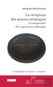 La Réception Des Oeuvres Artistiques ; La Temporalité De L'Expérience Esthétique